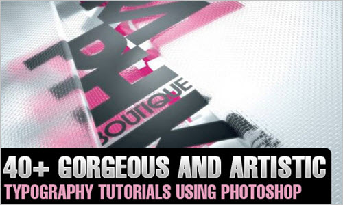 40+ Gorgeous and Artistic Typography Tutorials Using Photoshop