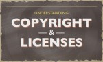 Understanding Copyright and Licenses